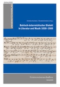 Cover: Bairisch-&ouml;sterreichischer Dialekt in Literatur und Musik 1650-1900 - Leykam