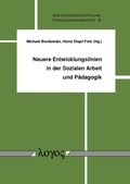 Cover: Neuere Entwicklungslinien in der Sozialen Arbeit und P&auml;dagogik - Logos Berlin