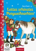 Cover: Lottas sch&ouml;nstes Ponyweihnachten (Lotta und Knuffel) - arsEdition