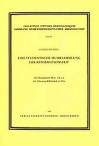 Abbildung von: Eine studentische Musiksammlung der Reformationszeit - Koerner, Valentin