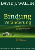 Cover: Bindung und Ver&auml;nderung in der psychotherapeutischen Beziehung - G. P. Probst Verlag