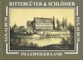 Cover: Ritterg&uuml;ter & Schl&ouml;sser im Leipziger Land - Sax-Verlag