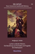 Cover: Lachen und/oder Weinen. Die Beziehung von Kom&ouml;die und Trag&ouml;die bei Shakespeare - Blaues Schloss Marburg