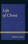 Cover: Life of Christ - University Press of America