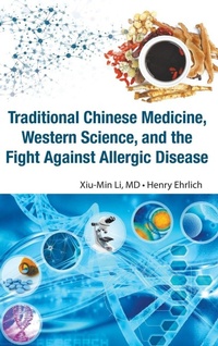 Abbildung von: Traditional Chinese Medicine, Western Science, And The Fight Against Allergic Disease - World Scientific Publishing Co Pte Ltd