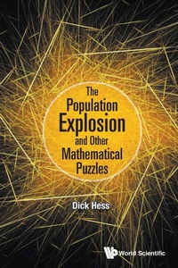 Abbildung von: Population Explosion And Other Mathematical Puzzles, The - World Scientific Publishing Co Pte Ltd