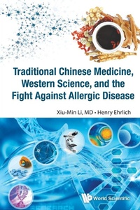 Abbildung von: Traditional Chinese Medicine, Western Science, And The Fight Against Allergic Disease - World Scientific Publishing Co Pte Ltd