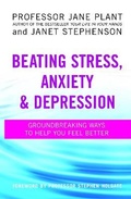 Cover: Beating Stress, Anxiety And Depression - Piatkus Books