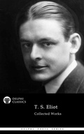 Cover: Delphi Collected Works of T. S. Eliot Illustrated - Delphi Classics