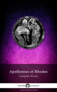 Enlarge image Cover: Complete Works of Apollonius of Rhodes (Illustrated) - Delphi Classics