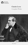 Cover: Delphi Complete Works of Charles Lever (Illustrated) - Delphi Classics