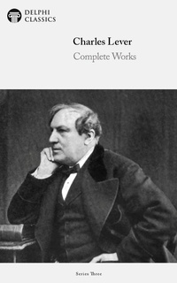 Enlarge image Cover: Delphi Complete Works of Charles Lever (Illustrated) - Delphi Classics