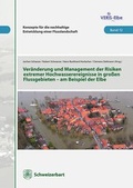 Cover: Ver&auml;nderung und Management extremer Hochwasserereignisse in gro&szlig;en Flussgebieten am Beispiel der Elbe - Schweizerbart'sche, E.