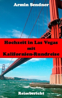 Abbildung von: Hochzeit in Las Vegas mit Kalifornien-Rundreise - BoD - Books on Demand