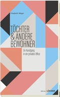 Cover: T&ouml;chter & andere Bewohner - L&ouml;cker Verlag