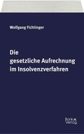 Cover: Die gesetzliche Aufrechnung im Insolvenzverfahren - BankVerlag Wien