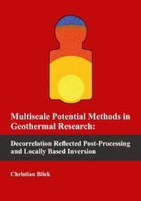 Enlarge image Cover: Multiscale Potential Methods in Geothermal Research: Decorrelation Reflected Post-Processing and Locally Based Inversion - Dr. Hut