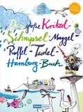 Cover: Das gro&szlig;e Kritzel-Schnipsel-Maggel-Ruffel-T&uuml;del-Hamburg-Buch - Junius