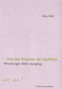 Abbildung von: Von den Knochen der Sanftheit - Edition Korrespondenzen