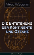 Cover: Die Entstehung der Kontinente und Ozeane (Illustrierte Ausgabe) - e-artnow