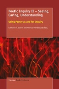 Cover: Poetic Inquiry II - Seeing, Caring, Understanding - Brill