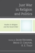 Cover: Just War in Religion and Politics - University Press of America