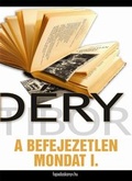 Cover: A befejezetlen mondat I. r&eacute;sz - Fapadoskonyv.hu Kiad&oacute;