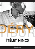 Cover: &Iacute;t&eacute;let nincs - Fapadoskonyv.hu Kiad&oacute;