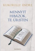 Cover: Mennyit hib&aacute;zok, te &uacute;risten - Fapadoskonyv.hu Kiad&oacute;