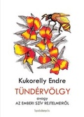 Cover: T&uuml;nd&eacute;rv&ouml;lgy - Fapadoskonyv.hu Kiad&oacute;