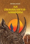 Cover: Az orrszarv&uacute; asszony - Fapadoskonyv.hu Kiad&oacute;