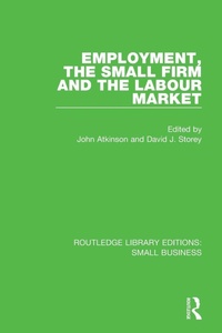 Enlarge image Cover: Employment, the Small Firm and the Labour Market - Routledge