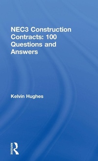 Enlarge image Cover: NEC3 Construction Contracts: 100 Questions and Answers - Routledge
