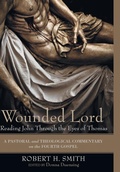 Cover: Wounded Lord: Reading John Through the Eyes of Thomas - Wipf & Stock Publishers