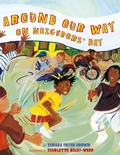 Cover: Around Our Way on Neighbors' Day - Abrams Books for Young Readers