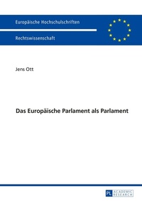 Abbildung von: Das Europäische Parlament als Parlament - Peter Lang Verlag