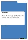 Cover: Drama of Language in Harold Pinter's The Birthday Party and The Caretaker - GRIN Verlag
