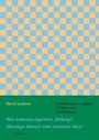 Cover: Was bedeutet eigentlich "Bildung"? M&uuml;ndiger Mensch oder n&uuml;tzlicher Idiot? - tredition