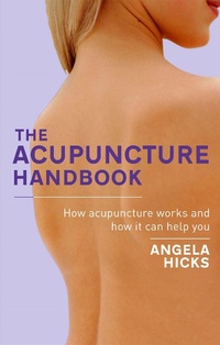 Abbildung von: The Acupuncture Handbook - Piatkus Books