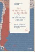 Cover: "Sie haben unser Ged&auml;chtnis nicht ausl&ouml;schen k&ouml;nnen" - L&ouml;cker Verlag