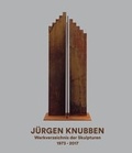 Cover: J&uuml;rgen Knubben - Werkverzeichnis der Skulpturen 1973-2017 - Modo Press