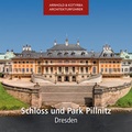 Cover: Schloss und Park Pillnitz - Dresden - Kotyrba, S&aacute;ndor
