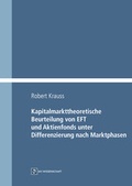 Cover: Kapitalmarkttheoretische Beurteilung von EFT und Aktienfonds unter Differenzierung nach Marktphasen - Monsenstein und Vannerdat