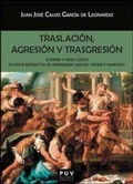 Cover: Traslaci&oacute;n, agresi&oacute;n y trasgresi&oacute;n : guerra y sexo il&iacute;cito en doce extractos de Hemingway, Mailer, Updike y Nabokov - Publicacions de la Universitat de Val&egrave;ncia
