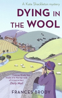 Abbildung von: Dying In The Wool - Piatkus Books