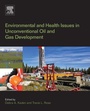 Cover: Environmental and Health Issues in Unconventional Oil and Gas Development - Elsevier