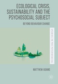 Cover: Ecological Crisis, Sustainability and the Psychosocial Subject - Palgrave Macmillan