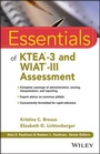 Cover: Essentials of KTEA-3 and WIAT-III Assessment - Wiley