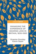 Cover: Managing the Experience of Hearing Loss in Britain, 1830-1930 - Palgrave Pivot