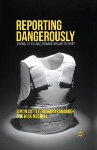 Enlarge image Cover: Reporting Dangerously - Palgrave Macmillan